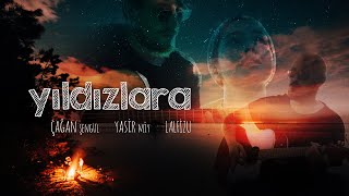 Çağan Şengül amp Yasir Miy amp Lalfizu  Yıldızlara Official Video [upl. by Beckett]