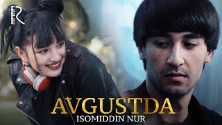 Isomiddin Nur  Avgustda  Исомиддин Нур  Августда [upl. by Jepson]