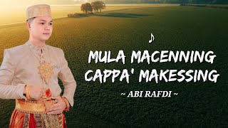 Abi Rafdi  Mula Macenning Cappa Makessing Lirik Lagu Bugis [upl. by Reyem735]