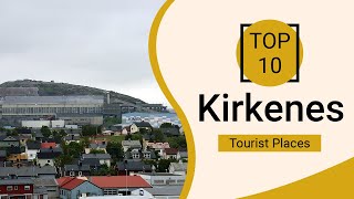 Top 10 Best Tourist Places to Visit in Kirkenes  Norway  English [upl. by Hadria]