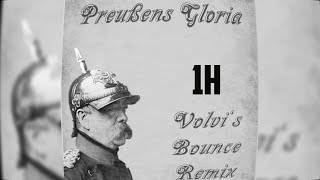 Preußens Gloria Volvis Bounce Remix 1 Hour [upl. by Elyr204]