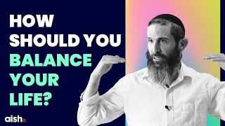 How Should You Balance Your Life  Rabbi Dov Ber Cohen  Mastering Life Series [upl. by Annhoj]