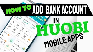 How to add bank account in Huobi Crypto Apps Platform [upl. by Eatnohs]