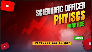 Perturbation Theory  PSC Forensic SO  Physics [upl. by Corvese]