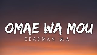 deadman 死人  Omae Wa MouAlready Dead LyricsLirik [upl. by Sulrac]