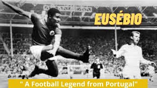 quotThe Magnificent Eusébio A Football Legend from Portugalquot [upl. by Oisinoid7]