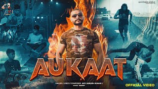 Aukaat Full Song AK1  Ankush Kumar  Ak Production  Latest Punjabi Songs 2024 [upl. by Leander]