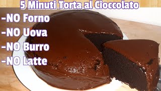 5 MINUTE Senza CUOCERE AL FORNO quotTORTA AL CIOCCOLATOquot NO UovaNO Burro NO LatteChocolate Cake [upl. by Stodder]