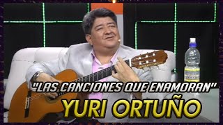 Yuri Ortuño  quotLas canciones que enamoranquot [upl. by Gilburt]