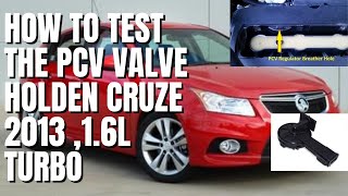 How to Test the PCV Valve Chevy Cruze 2013 16L Turbo amp Bad PCV Valve Symptoms [upl. by Av]