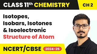 Isotopes Isobars Isotones amp Isoelectronic  Structure of Atom  Class 11 Chemistry Chapter 2 [upl. by Nosyrb52]