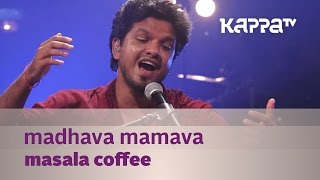 Madhava Mamava  Masala Coffee  Music Mojo Season 3  Kappa TV [upl. by Rosco904]