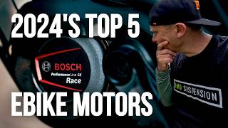 Ive Ridden All The Ebike Motors These Are My Top 5 For 2024 [upl. by Aihsenor]