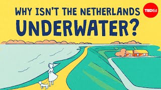 Why isn’t the Netherlands underwater  Stefan Al [upl. by Echo355]