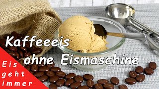 Kaffeeeis  3 Zutaten  ohne Eismaschine [upl. by Emyle837]