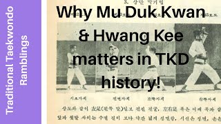 The relevance of Mu Duk Kwan and Hwang Kee in Taekwondo history [upl. by Saied964]