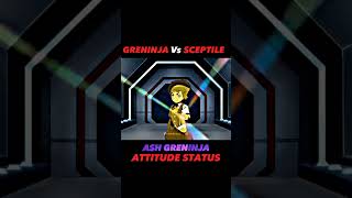 GRENINJA Vs SCEPTILE ll ASH GRENINJA ATTITUDE STATUS ll shortspokemon [upl. by Jolanta]