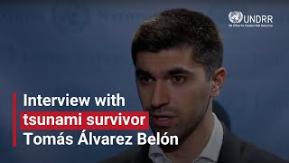 Interview with tsunami survivor Tomas Alvarez Belon  UNDRR [upl. by Illil710]