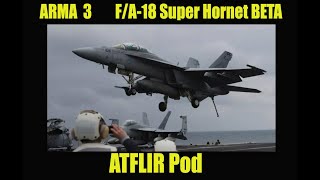 ARMA 3 FA18 Super Hornet BETA ATFLIR Tutorial [upl. by Anura]