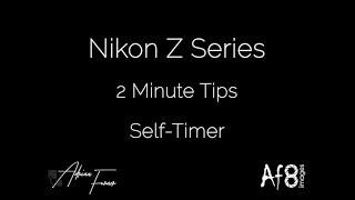 NIKON Z SERIES  2 MINUTE TIPS 121  SelfTimer [upl. by Abshier]