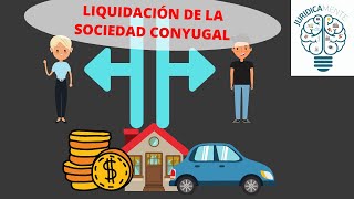 LIQUIDACIÓN DE LA SOCIEDAD CONYUGAL [upl. by Kosey]