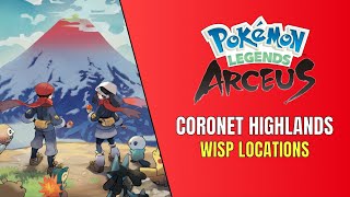 Pokemon Legends Arceus All Coronet Highlands Wisp Locations [upl. by Malloch]