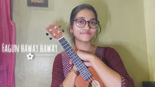 Fagun haway haway  bosonter agomonukulele cover [upl. by Nilrem]