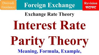 Interest Rate Parity Theory IRPT Exchange rate theories Foreign Exchange and Risk Management [upl. by Nitsirt922]