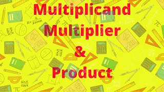 Multiplicand Multiplier amp Product [upl. by Ahsie]