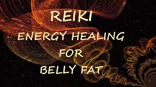 Reiki Energy Healing for Belly Fat  Distance Healing Session [upl. by Ffej]