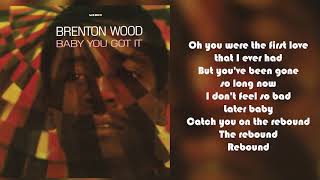 Brenton Wood  Catch You On The Rebound from Baby You Got It Lyric Video [upl. by Naedan]