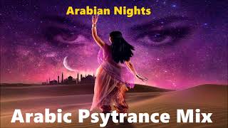 Arabian Nights  Arabic Psytrance Mix [upl. by Saiasi96]