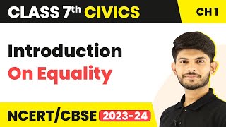 Introduction  On Equality  Class 7 Civics [upl. by Yemane]