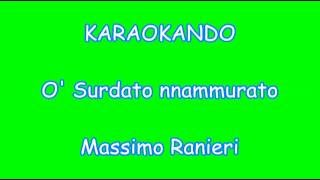 Karaoke Italiano  O Surdato Nnammurato  Massimo Ranieri  Testo [upl. by Kenyon]