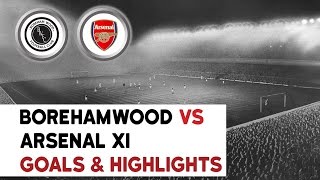 Boreham Wood 13 Arsenal XI  Goals amp Highlights [upl. by Daggett]