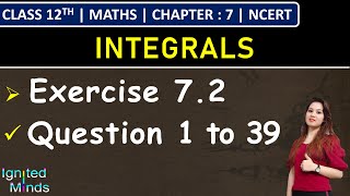 Class 12th Maths  Exercise 72 Q1 to Q39  Chapter 7 Integrals  NCERT [upl. by Drawde63]