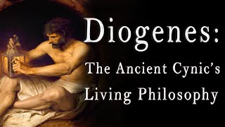 Diogenes the Cynic  His Philosophy and His Life [upl. by Theodore]