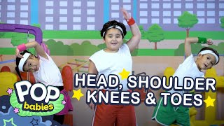 Head Shoulders Knees and Toes  Pop Babies [upl. by Notsirt790]