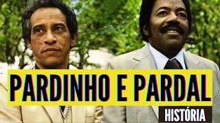 HISTÓRIA da dupla PARDINHO E PARDAL [upl. by Colombi]