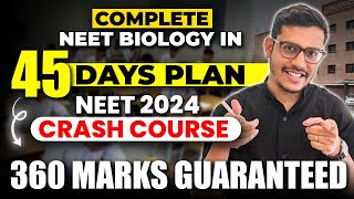 Complete NEET Biology In 45 Days  NEET 2024 Crash Course  360 Marks Guaranteed Dr Anand Mani [upl. by Jezreel532]