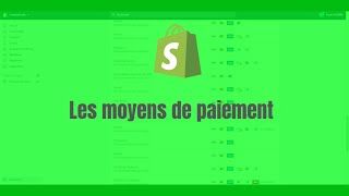 Comment modifier ou ajouter des moyens de paiements de Shopify [upl. by Dumm]