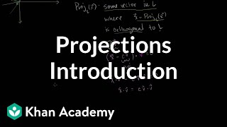 Introduction to projections  Matrix transformations  Linear Algebra  Khan Academy [upl. by Mountfort]