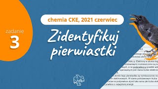 ZIDENTYFIKUJ PIERWIASTKI CHEMICZNE  KONFIGURACJE ELEKTRONOWE  Chemia CKE 2021 Czerwiec  Zadanie 3 [upl. by Airbmak957]