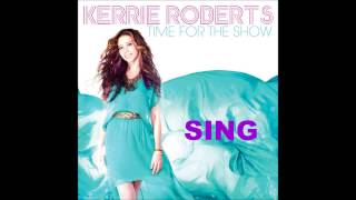 Kerrie Roberts  Sing audio album Time For The Show [upl. by Vijar]