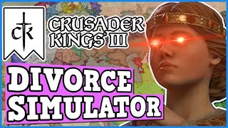 Crusader Kings 3 IS A PERFECTLY BALANCED GAME WITH NO EXPLOITS  Making Money By Divorcing AD [upl. by Byler737]