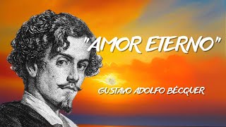 Amor Eterno Hermoso Poema de Gustavo Adolfo Bécquer [upl. by Enirehtac884]