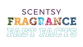 Scentsy Spotlight Scentsy Fragrance Fast Facts [upl. by Henley]