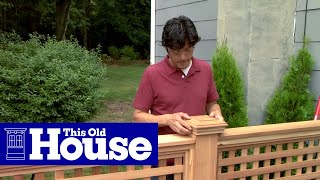 How to Build a Wood Lattice Fence  This Old House [upl. by Ciaphus681]