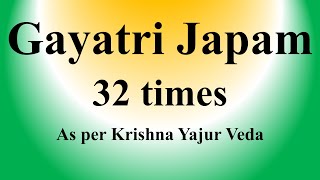 Gayatri Mantra Japam  32 times  As per Krishna Yajur Veda  Sri K Suresh [upl. by Cinnamon129]