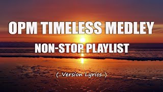 OPM TIMELESS MEDLEY Lyrics ▶ OPM CLASSIC HIT SONGS OF THE 80s amp 90s [upl. by Shurlocke256]